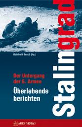 Icon image Stalingrad: Der Untergang der 6. Armee Überlebende berichten