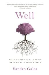 Icon image Well: What We Need to Talk About When We Talk About Health