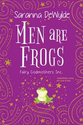 Icon image Men Are Frogs: A Magical Romance with Humor and Heart