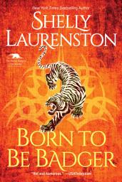 Icon image Born to Be Badger: A Witty Shifter Rom-Com