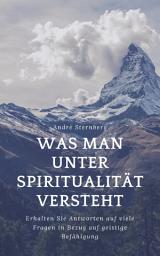 Icon image Was man unter Spiritualität versteht: Erhalten Sie Antworten auf viele Fragen in Bezug auf geistige Befähigung
