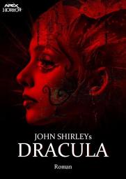 Icon image JOHN SHIRLEYS DRACULA: Ein Horror-Roman