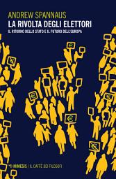 Icon image La rivolta degli elettori: Il ritorno dello Stato e il futuro dell’Europa