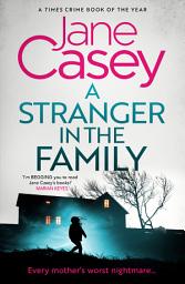 Icon image A Stranger in the Family (Maeve Kerrigan, Book 11)