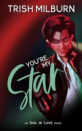 Icon image You're My Star: An Idol in Love K-Pop Romance