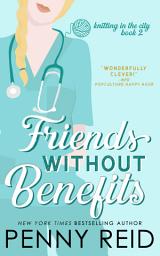 Icon image Friends Without Benefits: An Unrequited Love Romance