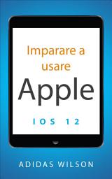 Icon image Imparare a usare Apple iOS 12