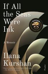 Icon image If All the Seas Were Ink: A Memoir