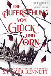 Icon image Die Auferstehung von Glück und Zorn: Die Geschichte des Steinschleiers, Buch Fünf
