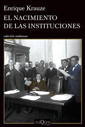 Icon image El nacimiento de las instituciones