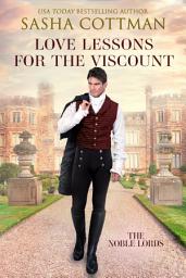 Icon image Love Lessons for the Viscount: A Regency Historical Romance