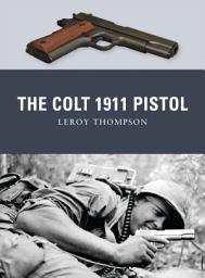Icon image The Colt 1911 Pistol