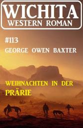 Icon image Weihnachten in der Prärie: Wichita Western Roman 113