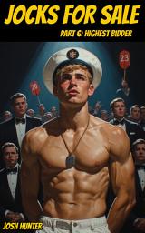 Icon image Jocks for Sale -- Part 6: Highest Bidder (a spicy auctioned captive gay MM dark romance)