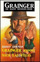 Icon image Grainger kommt nach Las Vegas: Grainger - die harte Western-Serie