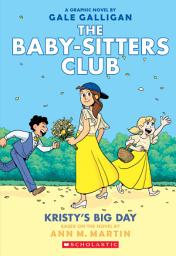Icon image Kristy's Big Day: A Graphic Novel (The Baby-Sitters Club #6)