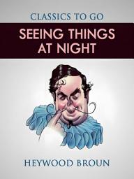 Icon image Seeing Things at Night: Restored Classics to Go Edition