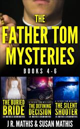 Icon image The Father Tom Mysteries: Books 4-6: A Contemporary Small Town Amateur Sleuth Mystery Boxset