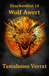 Icon image Tamalones Verrat: Drachenblut 10