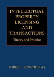 Icon image Intellectual Property Licensing and Transactions: Theory and Practice