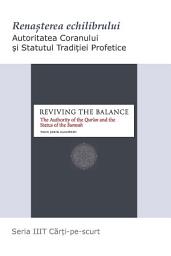 Icon image Books-In-Brief: Reviving the Balance (Romanian Langauge): The Authority of the Qur’an and the Status of the ‎Sunnah