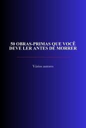Icon image 50 Obras-Primas Que Você Deve Ler Antes De Morrer