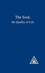 Icon image The Soul: The Quality of Life