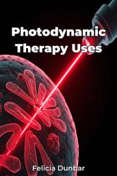 Icon image Photodynamic Therapy Uses