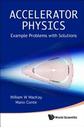 Icon image Accelerator Physics: Example Problems with Solutions