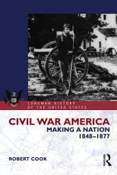 Icon image Civil War America: Making a Nation, 1848-1877