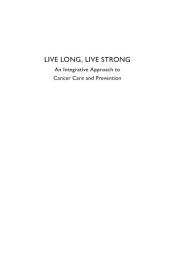 Icon image Live Long, Live Strong: An Integrative Approach to Cancer Care and PREVENTION: An Integrative Approach to Cancer Care and PREVENTION