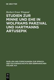 Icon image Studien zur Minne und Ehe in Wolframs Parzival und Hartmanns Artusepik