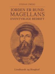 Icon image Jorden er rund: Magellans eventyrlige bedrift