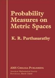 Icon image AMS Chelsea Publishing: Probability Measures on Metric Spaces