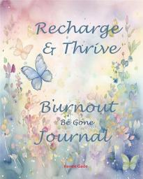 Icon image Recharge & Thrive - Burnout Be Gone Journal
