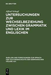 Icon image Untersuchungen zur Wechselbeziehung zwischen Grammatik und Lexik im Englischen