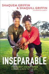 Icon image Inseparable: How Family and Sacrifice Forged a Path to the NFL