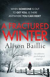 Icon image A Fractured Winter: An Addictive Psychological Suspense