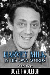 Icon image Harvey Milk: In His Own Words