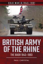 Icon image British Army of the Rhine: The BAOR, 1945–1993