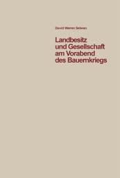 Icon image Landbesitz und Gesellschaft am Vorabend des Bauernkriegs: Eine Studie der sozialen Verhältnisse im südlichen Oberschwaben in den Jahren vor 1525