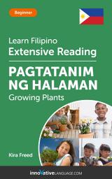 Icon image Filipino Extensive Reading: GROWING PLANTS: Level 3
