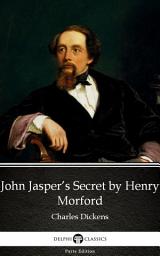 Icon image John Jasper’s Secret by Henry Morford - Delphi Classics (Illustrated)