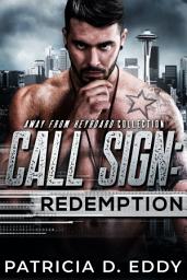 Icon image Call Sign: Redemption: A Protector Romantic Suspense Standalone CIA Sniper Hero Adopted Reporter Heroine Rescue Hostage Venezuela Government Coup Torture Found Family Story