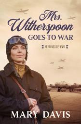 Icon image Mrs. Witherspoon Goes to War