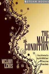 Icon image The Male Condition - A Sexy Victorian-Era Gay M/M BDSM Short Story From Steam Books