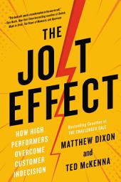 Icon image The JOLT Effect: How High Performers Overcome Customer Indecision