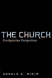 Icon image The Church: Presbyterian Perspectives