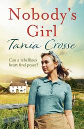 Icon image Nobody's Girl: A heartwarming saga of love and courage