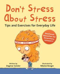 Icon image Don't Stress About Stress: Tips and Exercises for Everyday Life